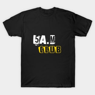 5am Club (Redesigned -Complete) T-Shirt